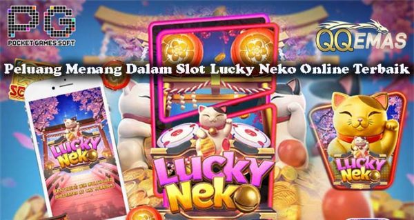 Peluang Menang Dalam Slot Lucky Neko Online Terbaik